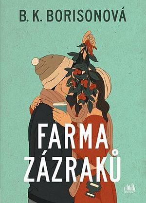 Farma zázraků by B.K. Borison