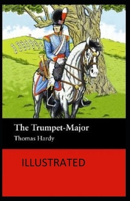 The Trumpet-Major Illustrated by Thomas Hardy