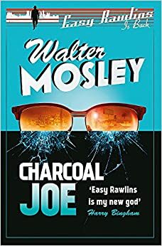 Charcoal Joe: The Latest Easy Rawlins Mystery by Walter Mosley