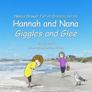 Hannah and Nana: Giggles and Glee by Sharon Smith