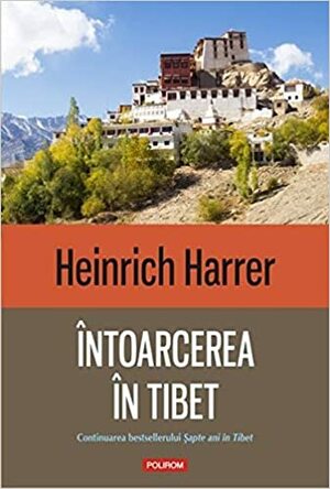 Întoarcerea în Tibet by Heinrich Harrer, Orlando Balas