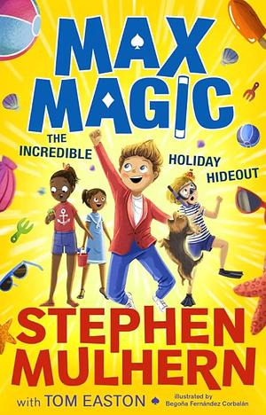 Max Magic The Incredible Holiday Hideout by Stephen Mulhern, Tom Eastman