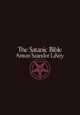 The Satanic Bible by Anton Szandor LaVey