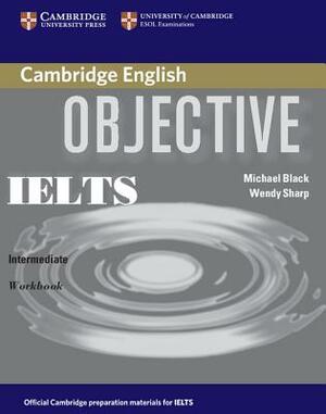 Objective Ielts Intermediate Workbook by Michael Black, Wendy Sharp
