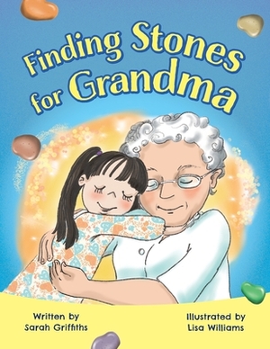Finding Stones for Grandma by Sarah Griffiths