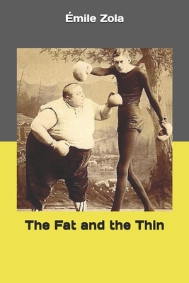 The Fat and the Thin by Émile Zola