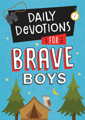 Daily Devotions for Brave Boys by Barbour Staff