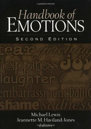 Handbook of Emotions by Jeannette M. Haviland-Jones, Michael Lewis