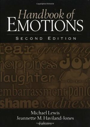 Handbook of Emotions by Michael Lewis, Jeannette M. Haviland-Jones