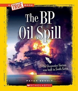 The BP Oil Spill by Peter Benoit