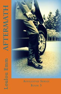 Aftermath: Affiliated Series Book 3 by Loulou Emm