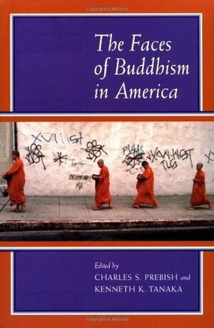 The Faces of Buddhism in America by Charles S. Prebish
