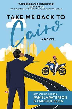 Take Me Back to Cairo by Tarek Hussein, Pamela Paterson