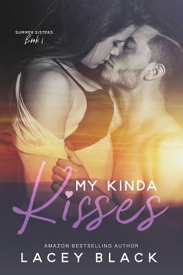 My Kinda Kisses by Lacey Black