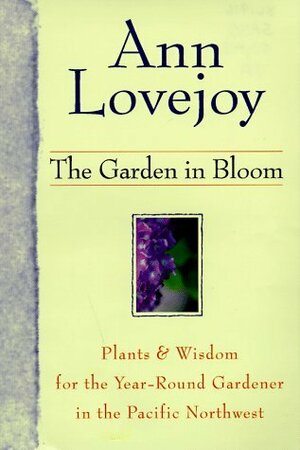 The Garden in Bloom by Ann Lovejoy