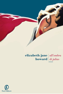 All'ombra di Julius by Elizabeth Jane Howard, Manuela Francescon
