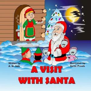 A Visit with Santa by Mary Esparza-Vela, A. M. Vela