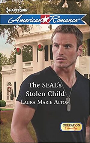 The SEAL's Stolen Child by Laura Marie Altom