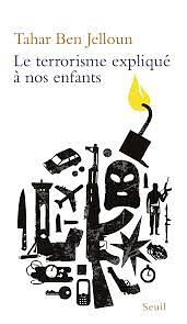 Le terrorisme expliqué à nos enfants by Tahar Ben Jelloun