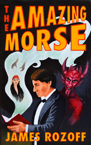 The Amazing Morse by James Rozoff