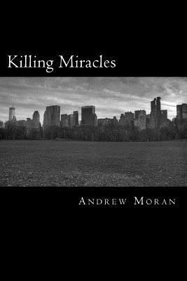 Killing Miracles by Andrew Moran