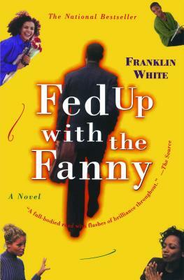 Fed Up with the Fanny by White