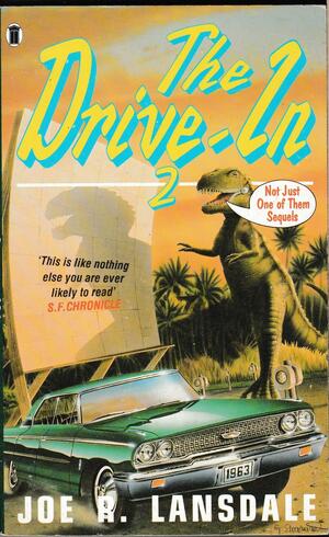 The Drive-in 2: Not Just One of them Sequels by Joe R. Lansdale