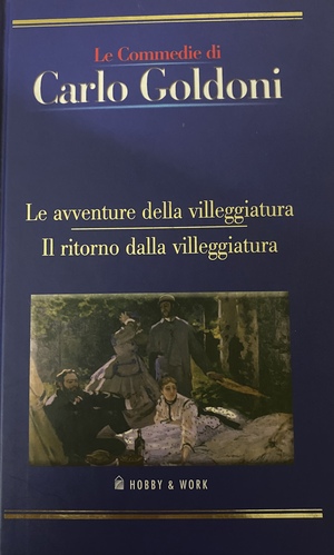 Le avventure della villeggiatura - Il ritorno dalla villeggiatura by Carlo Goldoni