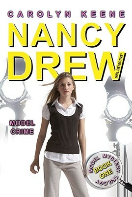 Model Crime: Book One in the Model Mystery Trilogy by Carolyn Keene