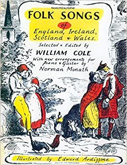 Folk Songs of England, Ireland, Scotland & Wales: Piano/Vocal/Guitar by William Cole
