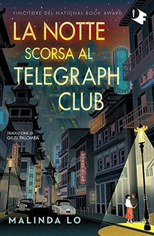 La notte scorsa al Telegraph Club by Malinda Lo