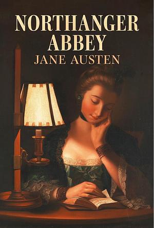 Northanger Abbey by Jane Austen