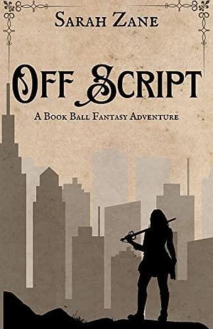 Off Script by Sarah Zane, Sarah Zane