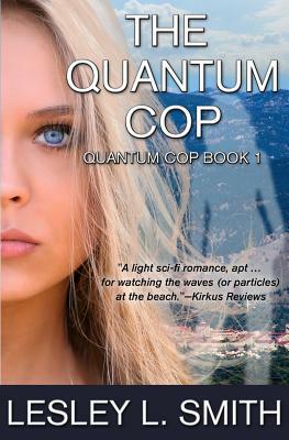 The Quantum Cop by Lesley L. Smith