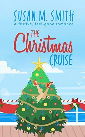 The Christmas Cruise by Susan M. Smith