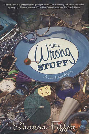 The Wrong Stuff: A Jane Wheel Mystery by Sharon Fiffer