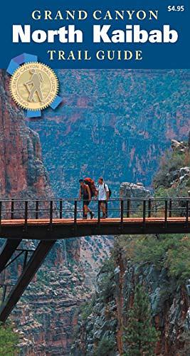 Grand Canyon North Kaibab Trail Guide by Scott Thybony