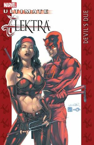 Ultimate Elektra: Devil's Due by Salvador Larroca, Mike Carey