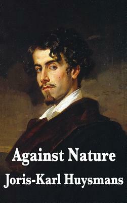 Against Nature by Joris-Karl Huysmans