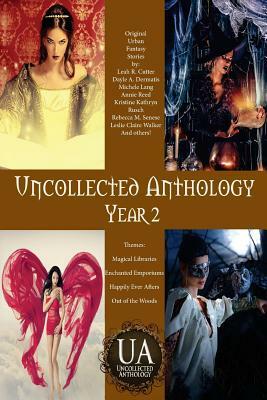 Uncollected Anthology: Year 2 by Dean Wesley Smith, Annie Reed, Leslie Claire Walker
