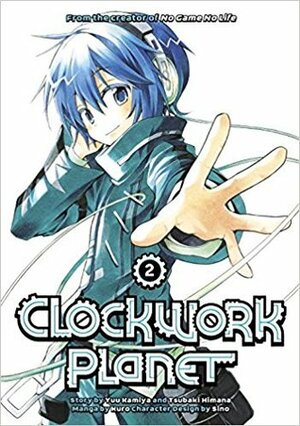 Clockwork Planet, Vol. 2 by Tsubaki Himana, Kuro, Yuu Kamiya