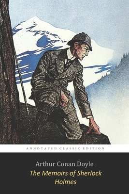 The Memoirs of Sherlock Holmes By Arthur Conan Doyle "Annotated Edition" by Arthur Conan Doyle