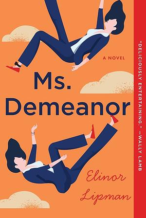 Ms. Demeanor: A Novel by Elinor Lipman, Elinor Lipman