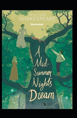 A Midsummer Night's Dream Illustrated by William Shakespeare