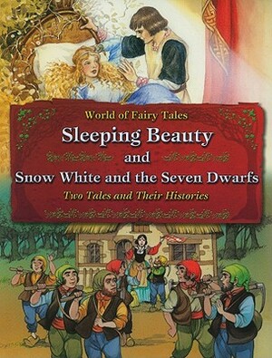 Sleeping Beauty and Snow White and the Seven Dwarfs: Two Tales and Their Histories by 