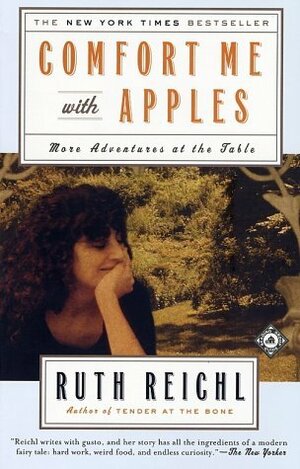 Comfort Me With Apples: More Adventures at the Table by Ruth Reichl