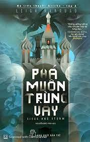 Phá Muôn Trùng Vây by Leigh Bardugo