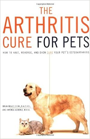 The Arthritis Cure for Pets by Brenda D. Adderly, Brian Beale