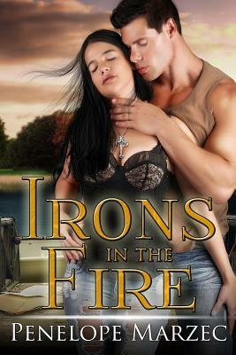 Irons In The Fire by Penelope Marzec