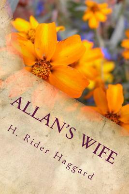 Allan's Wife by H. Rider Haggard